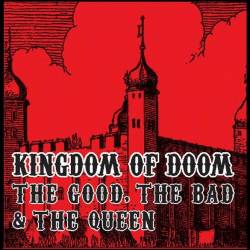 The Good The Bad and The Queen : Kingdom of Doom